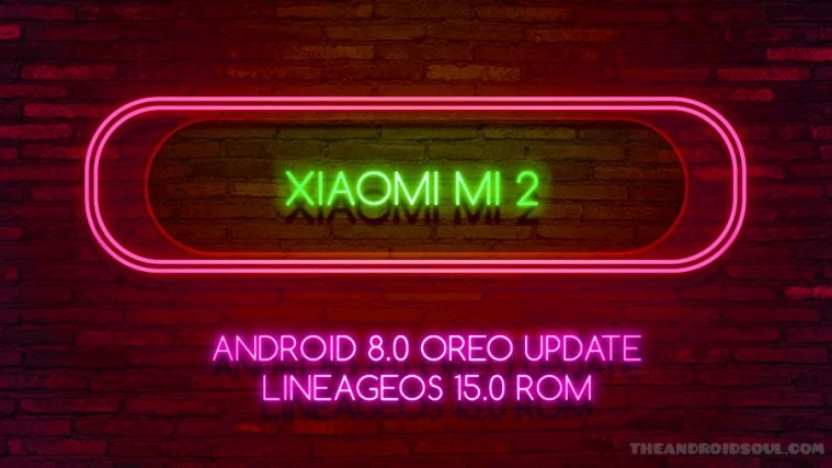 Xiaomi mi2 Oreo update LineageOS 15