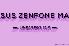 Asus ZenFone Max LineageOS 15.0 ROM arrives with Android 8.0 Oreo update [Download]