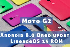 Moto G2 gets Android 8.0 Oreo update thanks to LineageOS 15 ROM