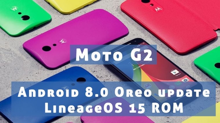 moto g2 Oreo update LineageOS 15