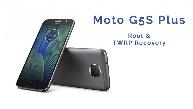 moto g5s plus root and twrp recovery