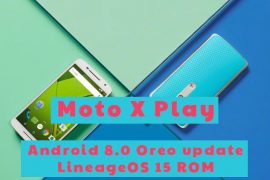 Moto X Play Oreo update arrives as LineageOS 15 ROM [Download Android 8.0]