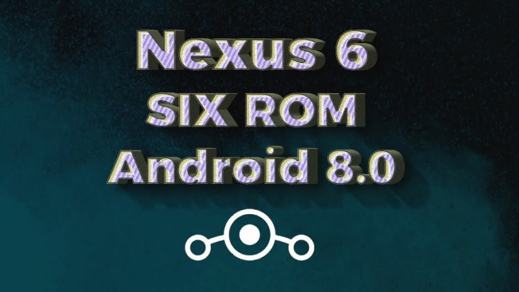 nexus 6 Android 8.0 Oreo update ROM