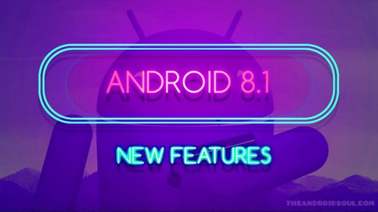 Android 8.1 new features