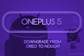 OnePlus 5 and OnePlus 5T Oreo to Nougat rollback: Downloads and Guide