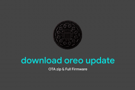 Download Android Oreo update: OTA and full Firmware files