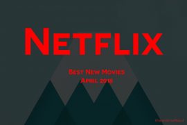 30 new movies on Netflix you should watch right now