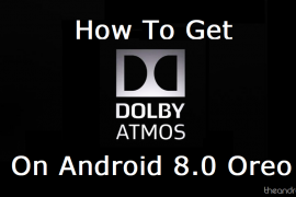 How to install Dolby Atmos on Android Oreo running devices