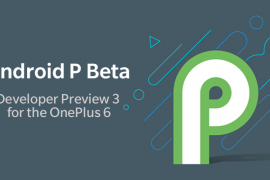 Android P DP3 now rolling out for OnePlus 6 users