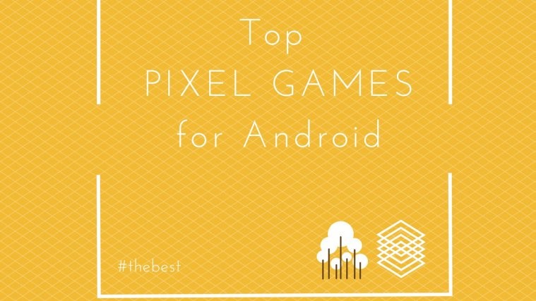 best Pixel games android
