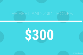 The best Android phones under $300