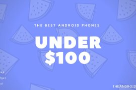 The best Android phones under $100 budget