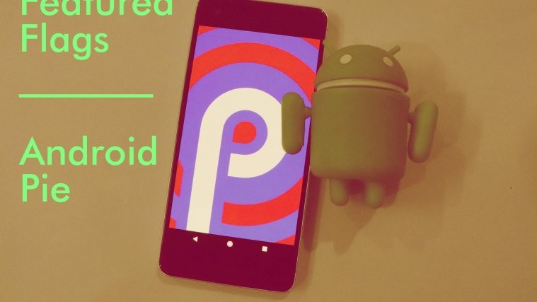 android pie featured flags