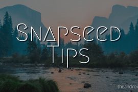 How to use Snapseed photo editor app by Google