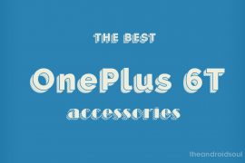Best OnePlus 6T accessories: screen protectors, cases, earphones, power banks, and more