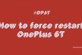 How to force restart or shutdown OnePlus 6T when it is not responding anymore