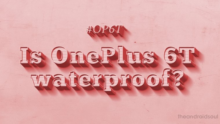 OnePlus 6T waterproof