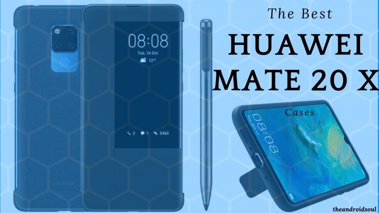 The Best Huawei Mate 20 X Cases
