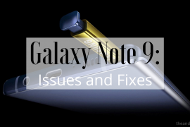 Galaxy Note 9 problems and solutions: Make device faster and fix battery drain issue