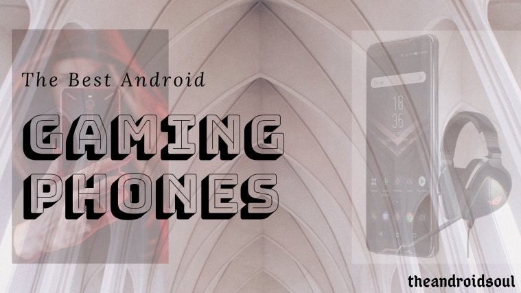 The Best Android Gaming Phones