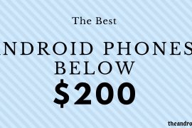 The best Android phones at $200 and below (February 2019)