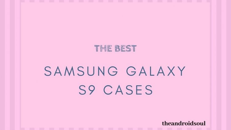 The best galaxy s9 cases