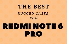 Best rugged cases for the Xiaomi Redmi Note 6 Pro