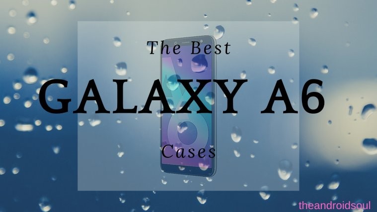 the best samsung galaxy a6 cases
