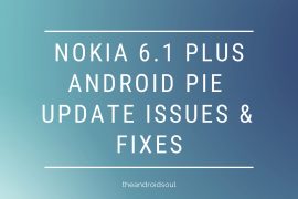 Nokia 6.1 Plus Android Pie update problems