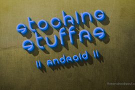11 Great Stocking Stuffers for Android Fans under $25