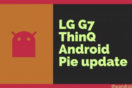 LG rolling out Android 9 Pie update for G7 ThinQ