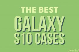 Best Galaxy S10 cases you can buy right now
