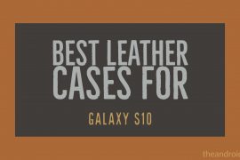 Here are top leather and wallet cases for Samsung Galaxy S10