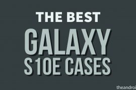 Best Galaxy S10e cases in 2019
