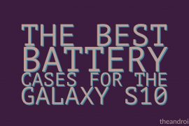 Best Battery Cases for Galaxy S10 in 2019