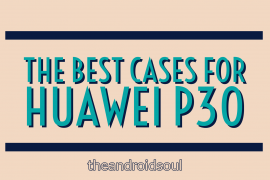 Best cases and covers for Huawei P30