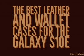 The Best Leather and Wallet Cases for the Galaxy S10e