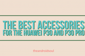Best accessories for Huawei P30 Pro and P30