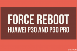 How to Force Reboot the Huawei P30 and P30 Pro