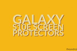 Best Samsung Galaxy S10e screen protectors and tempered glass