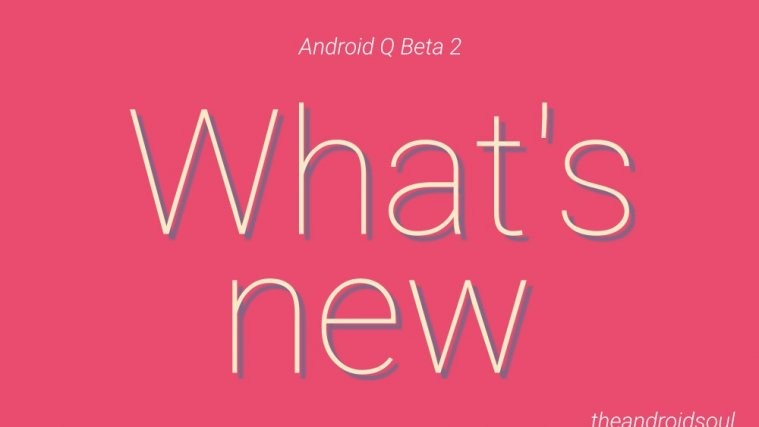 Android q beta 2 what is new