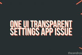 How to fix transparent background in Settings app problem after One UI update on Samsung Galaxy devices