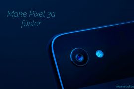 How to make Pixel 3a faster
