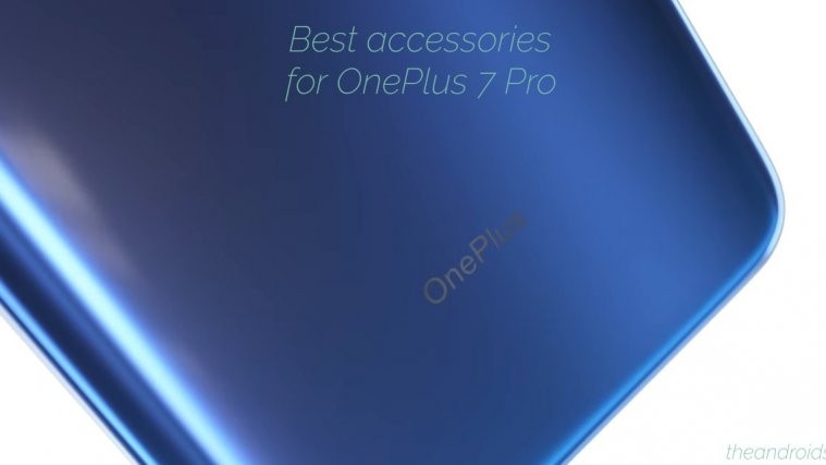 OnePlus 7 Pro best accessories