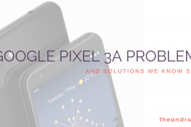 Pixel 3a problems and solutions we know so far