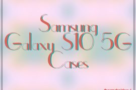 Here are best Samsung Galaxy S10 5G cases in 2019