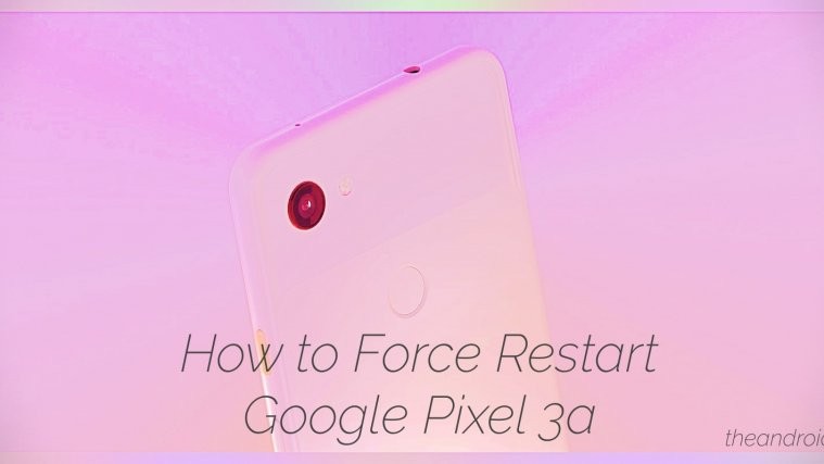 force restart Pixel 3a