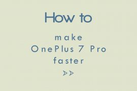 How to make OnePlus 7 Pro faster