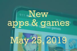 Best apps and games for the week [May 25, 2019]