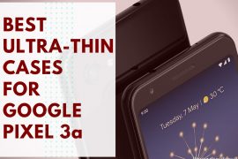 Best Ultra-Thin Cases for Google Pixel 3a